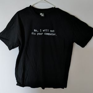 I Will Not Fix Your Computer T-shirt
